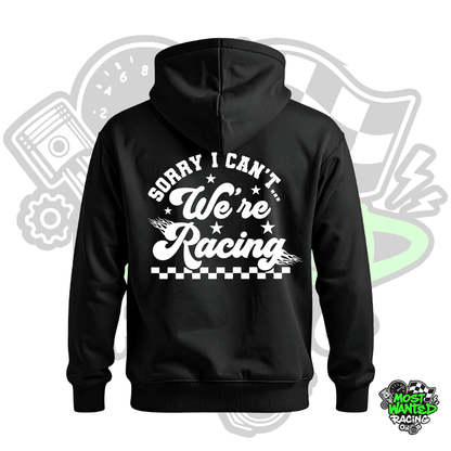 Sorry I Can't We're Racing Hoodie